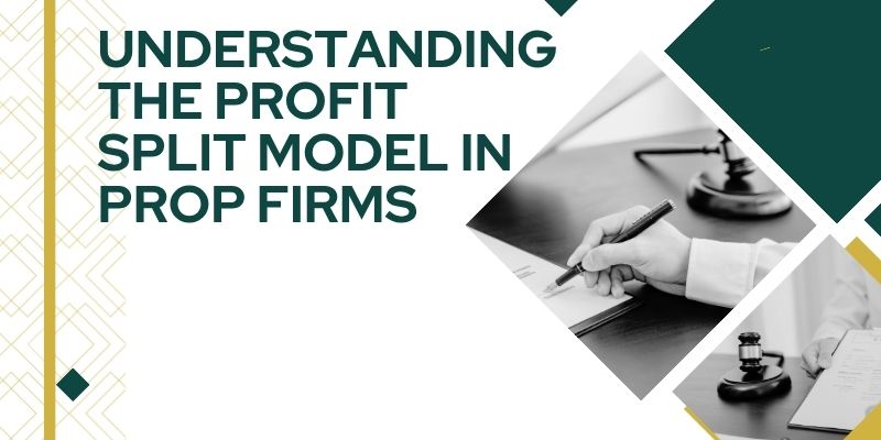 Understanding the Profit Split Model in Prop Firms