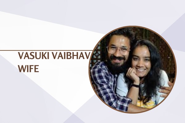 vasuki vaibhav wife