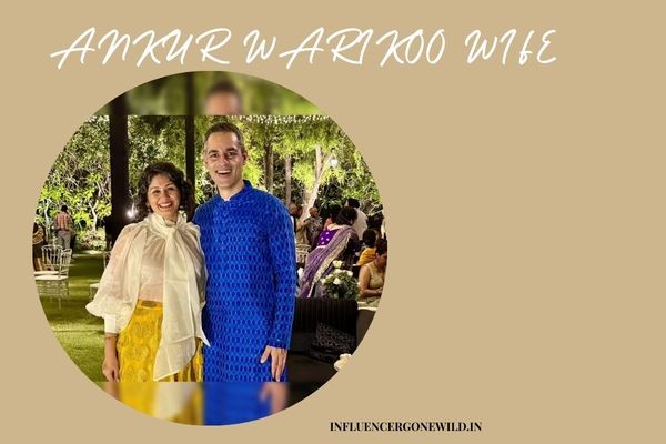 ankur warikoo wife